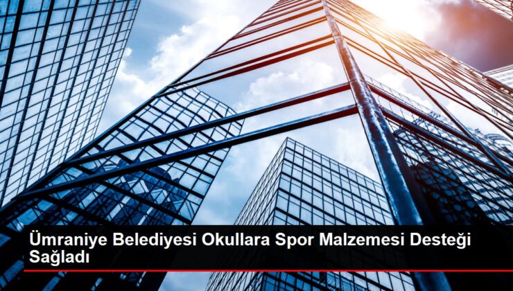 Ümraniye Belediyesi Okullara Spor Materyali Dayanağı Sağladı