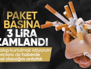 Sigaraya yeni yıl zammı! Fiyatı 3 TL yükseldi