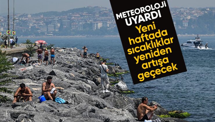 Pazartesiden itibaren hava sıcaklıkları tekrar artacak