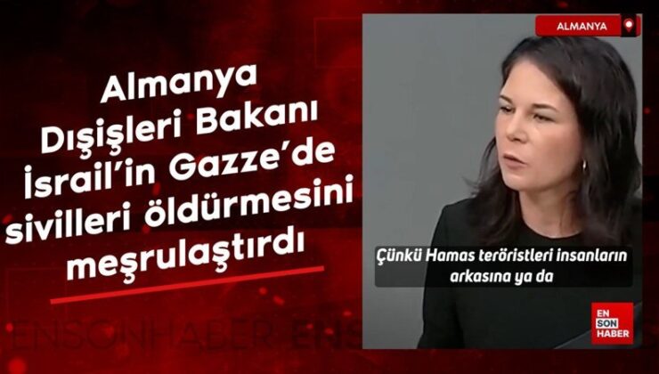 Almanya Dışişleri Bakanı, İsrail’in Gazze’de sivilleri öldürmesini yasallaştırdı