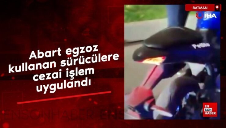 Batman’da abart egzoz kullanan şoförlere cezai süreç uygulandı
