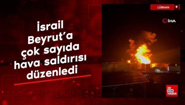 İsrail, Beyrut’a çok sayıda hava saldırısı düzenledi