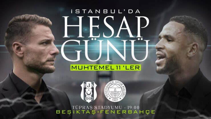 Beşiktaş – Fenerbahçe maçının olası 11’leri